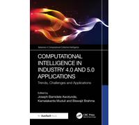 Computational Intelligence in Industry 4.0 and 5.0 Applications : Trends, Challenges and Applications