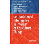 Computational Intelligence in Internet of Agricultural Things: 1170 (Studies in Computational Intelligence, 1170)