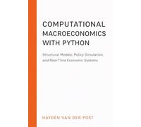 Computational Macroeconomics with Python: Structural Models, Policy Simulation, and Real-Time Economic Systems
