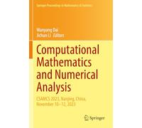 Computational Mathematics and Numerical Analysis: CSAMCS 2023, Nanjing, China, November 10-12, 2023 (Springer Proceedings in Mathematics & Statistics, 486)