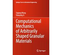 Computational Mechanics of Arbitrarily Shaped Granular Materials (Springer Tracts in Mechanical Engineering)