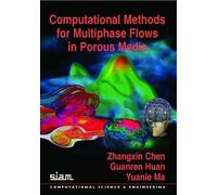Computational Methods for Multiphase Flows in Porous Media (Computational Science and Engineering)