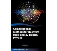 Computational Methods for Quantum High-Energy-Density Physics (Oxford Graduate Texts)