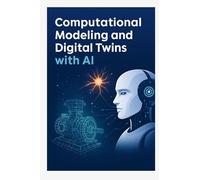 Computational Modeling and Digital Twins with AI