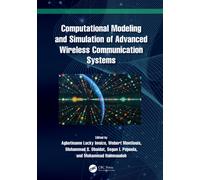 Computational Modeling and Simulation of Advanced Wireless Communication Systems