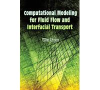 Computational Modeling for Fluid Flow and Interfacial Transport (Dover Civil and Mechanical Engineering)