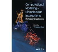 Computational Modeling of Biomolecular Interactions : Methods and Applications