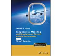 Computational Modelling and Simulation of Aircraft and the Environment, Volume 2 : Aircraft Dynamics