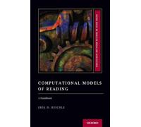Computational Models of Reading: A Handbook (Oxford Series on Cognitive Models and Architectures)