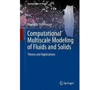 Computational Multiscale Modeling of Fluids and Solids: Theory and Applications (Graduate Texts in Physics)