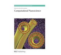 Computational Nanoscience: Rsc: Volume 4 (Theoretical and Computational Chemistry Series)
