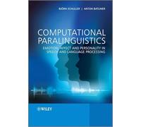 Computational Paralinguistics: Emotion, Affect and Personality in Speech and Language Processing