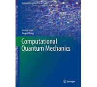 Computational Quantum Mechanics (Undergraduate Lecture Notes in Physics)