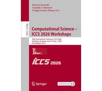 Computational Science - ICCS 2026 Workshops: 26th International Conference, ICCS 2026, Hamburg, Germany, June 29 - July 1, 2026, Proceedings, Part I: 16786 (Lecture Notes in Computer Science, 16786)