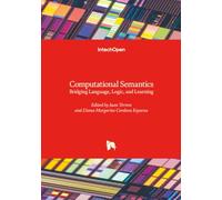 Computational Semantics - Bridging Language, Logic, and Learning
