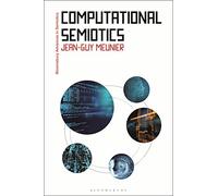 Computational Semiotics (Bloomsbury Advances in Semiotics)