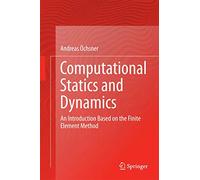 Computational Statics and Dynamics: An Introduction Based on the Finite Element Method