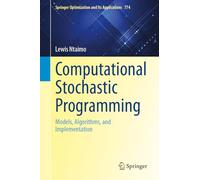 Computational Stochastic Programming: Models, Algorithms, and Implementation: 774 (Springer Optimization and Its Applications, 774)