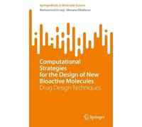 Computational Strategies for the Design of New Bioactive Molecules: Drug Design Techniques (SpringerBriefs in Molecular Science)