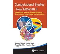 Computational Studies of New Materials: From Ultrafast Processes and Nanostructures to Optoelectronics, Energy Storage and Nanomedicine