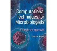 Computational Techniques for Microbiologists : A Hands-On Approach