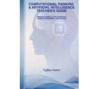 Computational Thinking and Artificial Intelligence Teacher Guide: A Complete Teacher's Implementation Guide for CBSE Classes 3-8