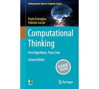 Computational Thinking: First Algorithms, Then Code – Undergraduate Topics in Computer Science