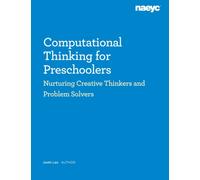 Computational Thinking for Preschoolers: Nurturing Creative Thinkers and Problem Solvers