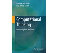 Computational Thinking : Rethinking How We Think