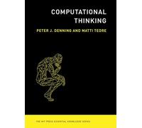 Computational Thinking (The MIT Press Essential, Denning, Denning, Tedre,^