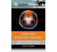 Computed Radiation Imaging: Physics and Mathematics of Forward and Inverse Problems