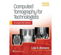 Computed Tomography for Technologists: Exam Review