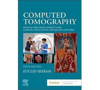 Computed Tomography: Physical Principles, Patient Care, Clinical Applications, and Quality Control