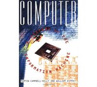 Computer: A History of the Information Machine (The Sloan Technology Series)