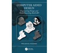 Computer Aided Design : Engineering Design and Modeling using AutoCAD