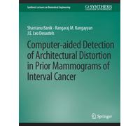 Computer-Aided Detection of Architectural Distortion in Prior Mammograms of Interval Cancer