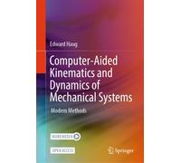 Computer-Aided Kinematics and Dynamics of Mechanical Systems : Modern Methods