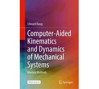Computer-Aided Kinematics and Dynamics of Mechanical Systems: Modern Methods
