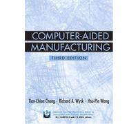 Computer-Aided Manufacturing (Prentice Hall International Series On Industrial And Systems Engineering)
