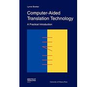 Computer-Aided Translation Technology: A Practical Introduction