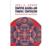 Computer Algebra and Symbolic Computation: Mathematical Methods