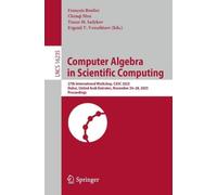Computer Algebra in Scientific Computing: 27th International Workshop, CASC 2025, Dubai, United Arab Emirates, November 24-28, 2025, Proceedings (Lecture Notes in Computer Science, 16235)