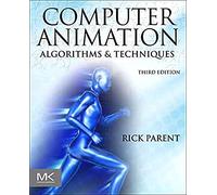 Computer Animation: Algorithms and Techniques