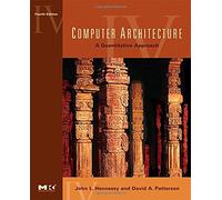 Computer Architecture: A Quantitative Approach (The Morgan Kaufmann Series in Computer Architecture and Design)