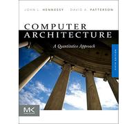 Computer Architecture. Fifth Edition: A Quantitative Approach (The Morgan Kaufmann Series in Computer Architecture and Design) 5th (Fifth) Edition
