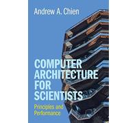 Computer Architecture for Scientists – Principles and Performance – Cambridge University Press