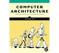 Computer Architecture: From the Stone Age to the Quantum Age