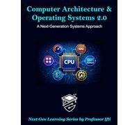 Computer Architecture & Operating Systems 2.0: A Next-Generation Systems Approach