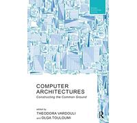 Computer Architectures – Constructing the Common Ground – Routledge