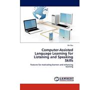 Computer-Assisted Language Learning for Listening and Speaking Skills: Features for motivating learners and enhancing learning